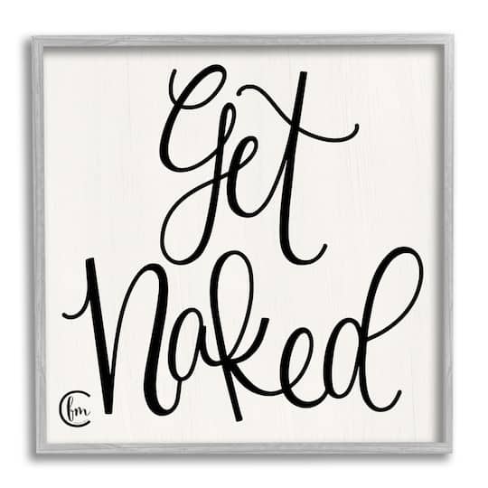 Stupell Industries Get Naked Black and White Curly Script Cursive Typography Framed Wall Art